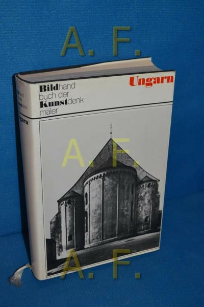 Kunstdenkmäler in Ungarn (Bildhandbücher der Kunstdenkmäler)