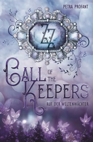 Call of the Keepers 1: Ruf der Weltenwächter: düsterer Jugendfantasy-Roman