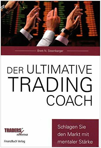 Der ultimative Trading Coach: Mit mentaler Stärke den Markt schlagen