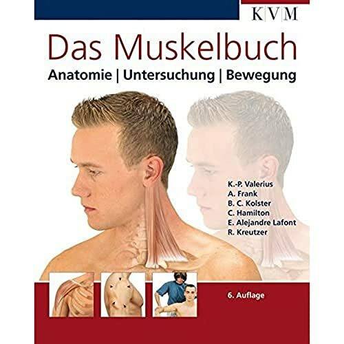 Das Muskelbuch: Anatomie | Untersuchung | Bewegung