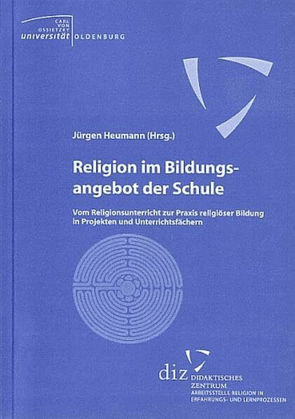 Religion im Bildungsangebot der Schule: Vom Religionsunterricht zur Praxis religiöser Bildung in Projekten und Unterrichtsfächern