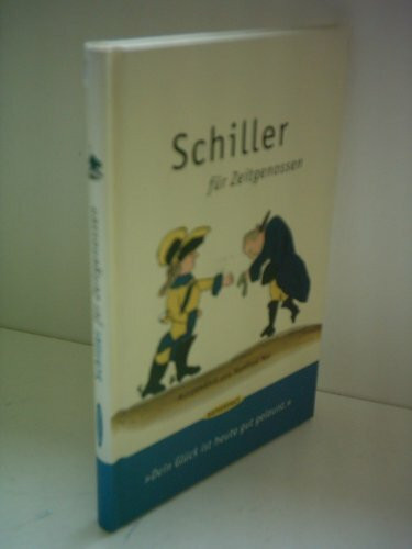Schiller für Zeitgenossen: Dein Glück ist heute gut gelaunt