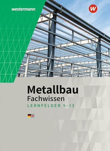 Metallbau Fachwissen: Lernfelder 5 -13 Schulbuch