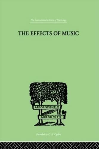 The Effects of Music: A series of Essays (International Library of Psychology)