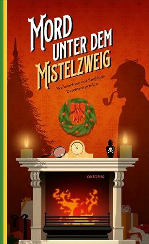 Mord unter dem Mistelzweig: Weihnachten mit Englands Detektivlegenden