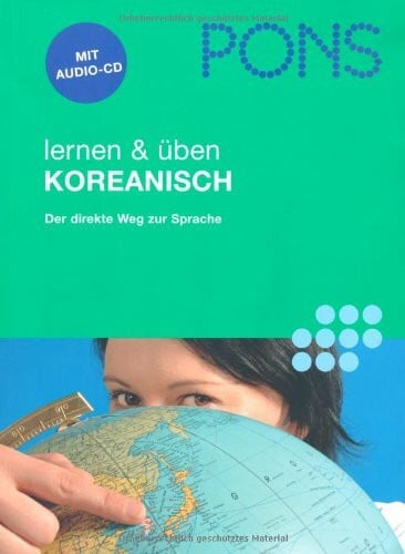 PONS lernen & üben Koreanisch: Der direkte Weg zur Sprache. Korean. /Dt.