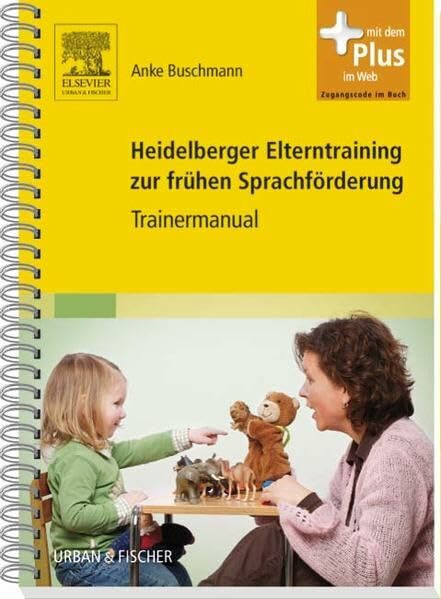 Heidelberger Elterntraining zur frühen Sprachförderung: Trainermanual - mit Zugang zum Elsevier-Portal