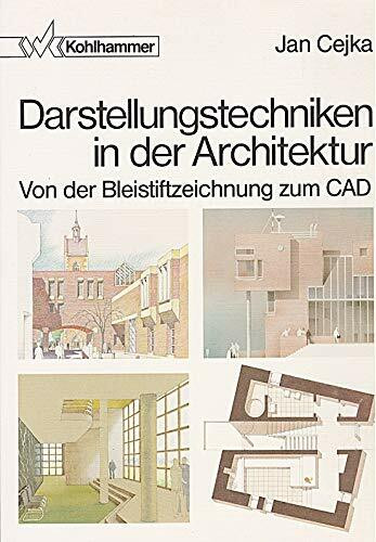 Darstellungstechniken in der Architektur: Von der Bleistiftzeichnung zum CAD (Fachbuchreihe Architektur)