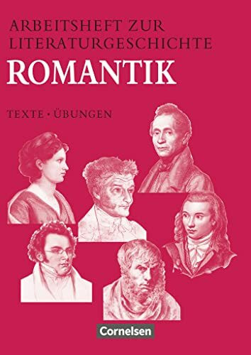 Arbeitshefte zur Literaturgeschichte, Romantik: Romantik - Heft für Lernende - Mit eingelegten Lösungshinweisen