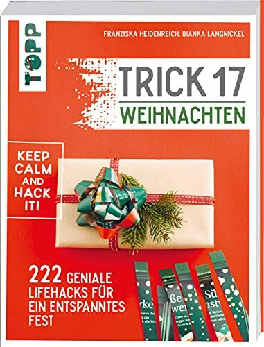 Trick 17 Weihnachten: 222 geniale Lifehacks für den Advent und ein entspanntes Fest. Denn: Improvisation ist das halbe Leben