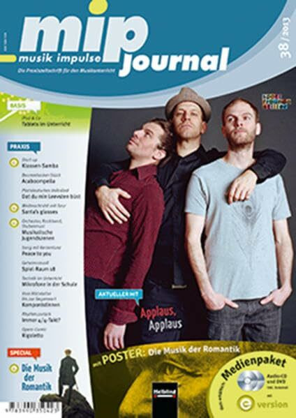 mip - journal 38/2013, Heft: Die Praxiszeitschrift für den Musikunterricht der 5. bis 10. Jahrgangsstufe (mip-journal: Die Praxiszeitschrift für den Musikunterricht der 5. bis 10. Jahrgangsstufe)