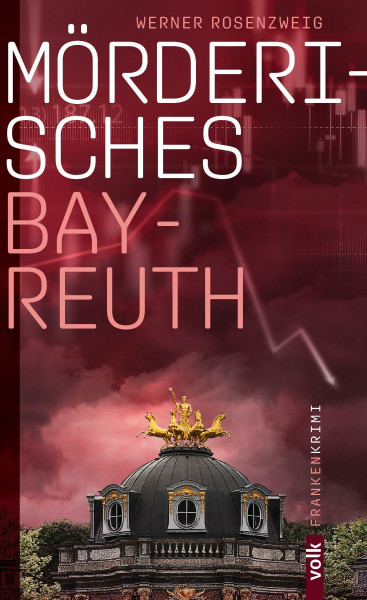 Mörderisches Bayreuth: Ein Franken-Krimi (Mörderisches Franken)