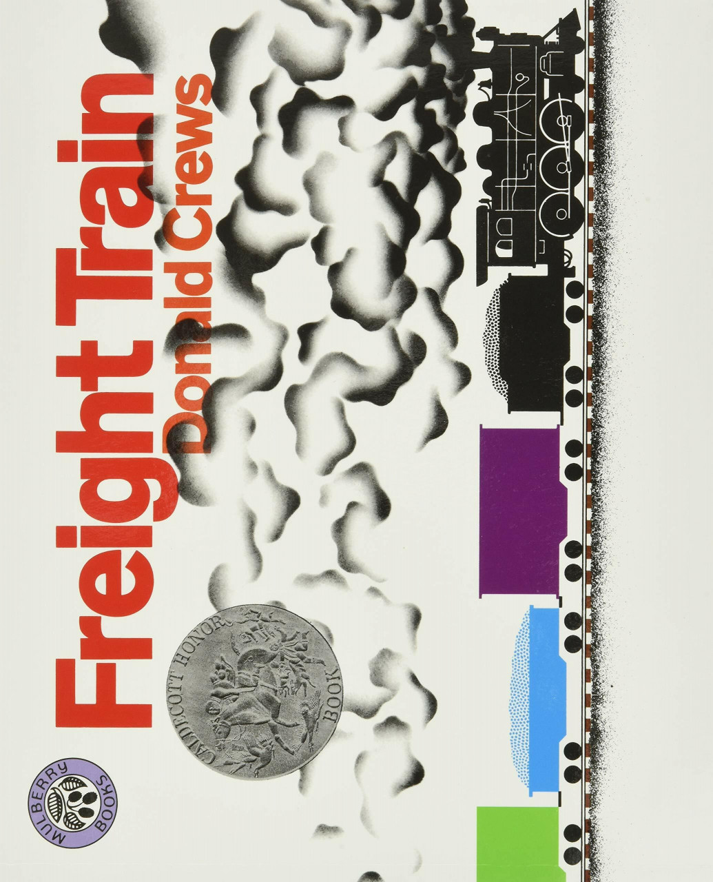 Greenwillow Books Freight Train, A Caldecott Honor Award Winner
