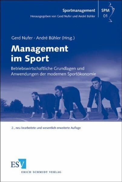 Management im Sport: Betriebswirtschaftliche Grundlagen und Anwendungen der modernen Sportökonomie (Sportmanagement)