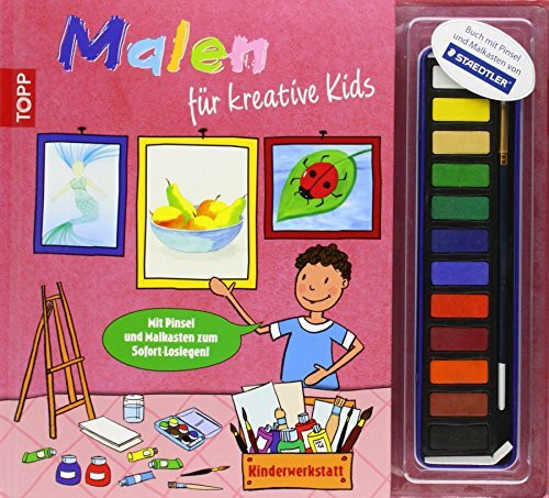 Kinderwerkstatt. Malen für kreative Kids: Mit Pinsel und Malkasten zum Sofort-Loslegen