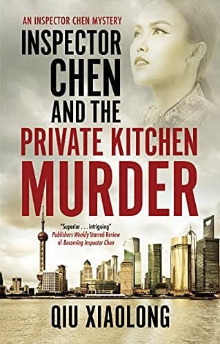 Inspector Chen and the Private Kitchen Murder (Inspector Chen Mysteries, 12, Band 12)
