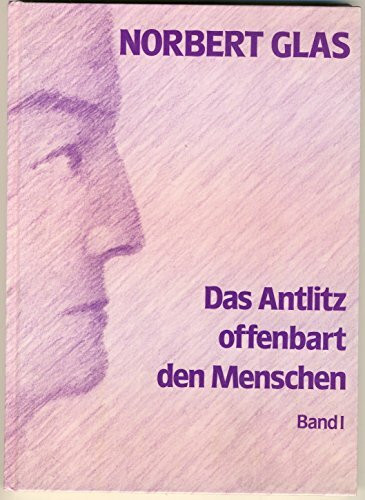 Das Antlitz offenbart den Menschen, Bd.1, Eine geistgemäße Physiognomik