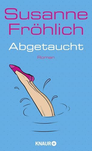 Abgetaucht: Roman (Ein Andrea Schnidt Roman, Band 11)