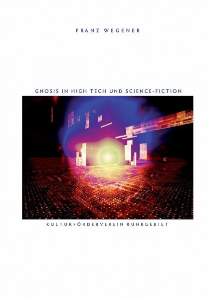 Gnosis in High Tech und Science-Fiction