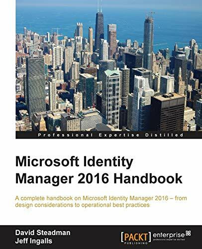 Microsoft Identity Manager 2016 Handbook (English Edition): A complete handbook on Microsoft Identity Manager 2016 - from design considerations to operational best practices