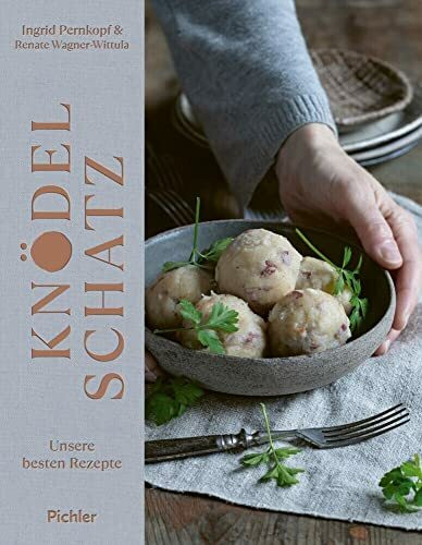 Knödelschatz: Unsere besten Rezepte - in allen Varianten und mit zahlreichen Küchenhacks