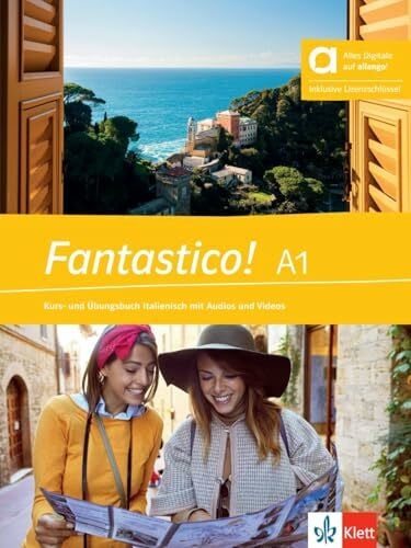 Fantastico! A1 – Hybride Ausgabe allango: Italienisch. Kurs- und Übungsbuch mit Audios und Videos inklusive Lizenzschlüssel allango (24 Monate)