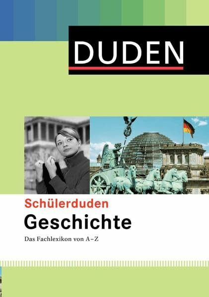 Schülerduden Geschichte: Das Fachlexikon von A-Z