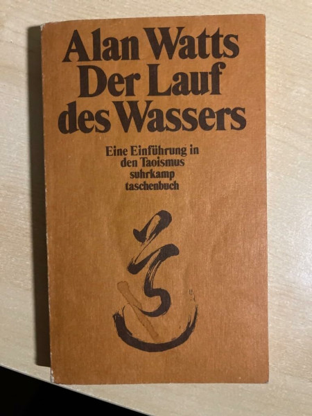 Der Lauf des Wassers: Eine Einführung in den Taoismus. Unter Mitarbeit von Al Chung-liang Huang. Einzig berechtigte Übertragung aus dem Amerikanischen von Susanne Schaup (suhrkamp taschenbuch)