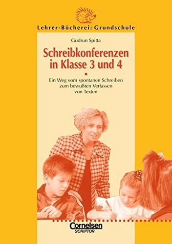 Schreibkonferenzen in Klasse 3 und 4 - Lehrer-Bücherei: Grundschule Schreibkonferenzen in Klasse 3 und 4 - Lehrer-Bücherei: Grundschule