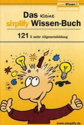 Das kleine simplify Wissen-Buch: 121 x mehr Allgemeinbildung