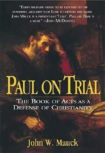 Paul on Trial: The Book of Acts As a Defense of Christianity