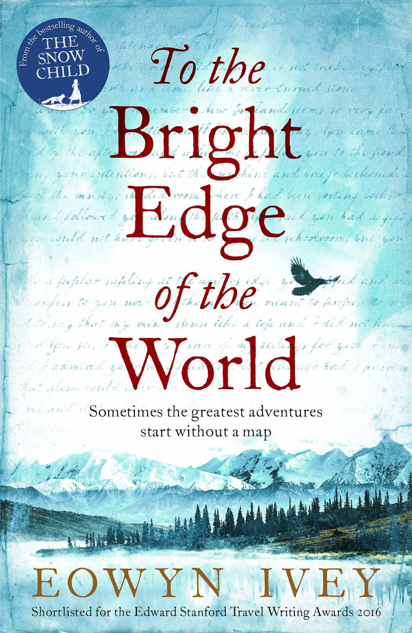 Tinder Press To The Bright Edge Of The World, Eowyn Ivey