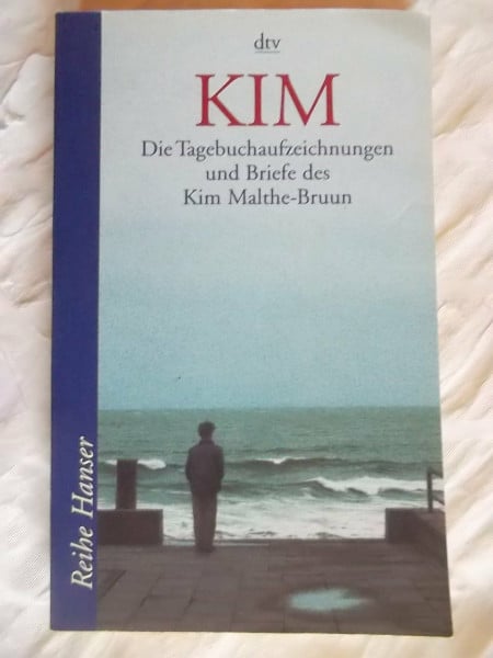 KIM: Die Tagebuchaufzeichnungen und – Briefe des Kim Malthe-Bruun (Reihe Hanser)