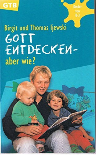 Gott entdecken, aber wie?