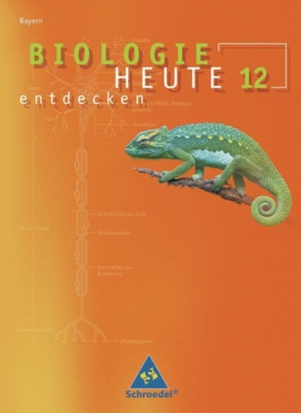 Biologie heute entdecken 12. Schülerband. Bayern