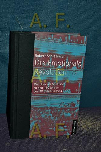 Die emotionale Revolution: Die Oper als Schlüssel zu den 150 Jahren des 19. Jahrhunderts