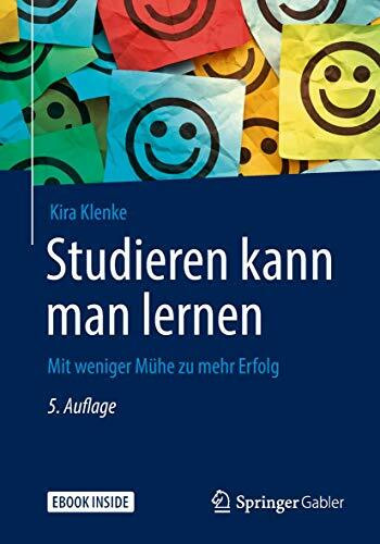 Studieren kann man lernen: Mit weniger Mühe zu mehr Erfolg