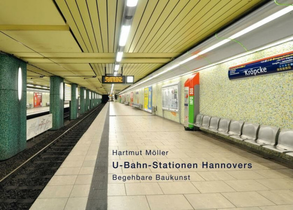 Begehbare Baukunst: Hannovers U-Bahn-Stationen