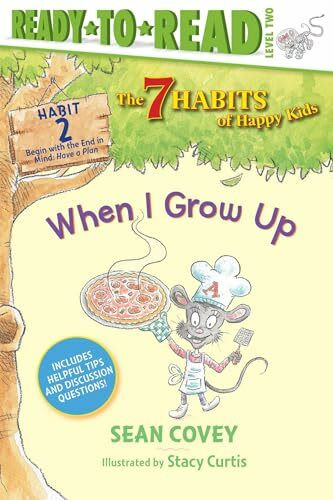 Simon Spotlight When I Grow Up, Habit 2 (Ready-to-Read Level 2) (Volume 2) (The 7 Habits Of Happy Kids)