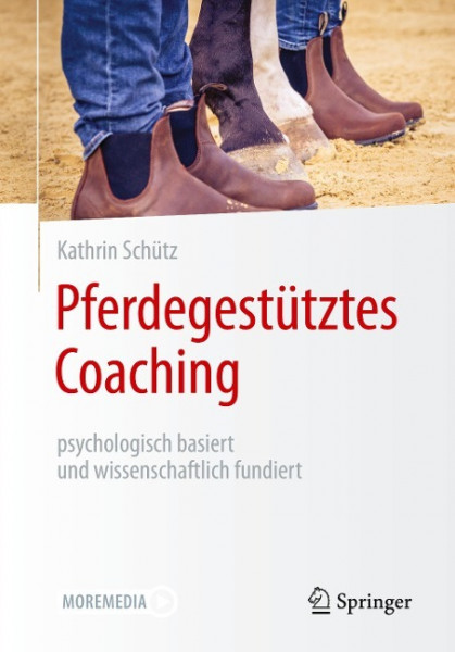 Pferdegestütztes Coaching ¿ psychologisch basiert und wissenschaftlich fundiert