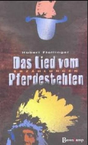 Das Lied vom Pferdestehlen: Und andere Erzählungen aus einem wilden Westen