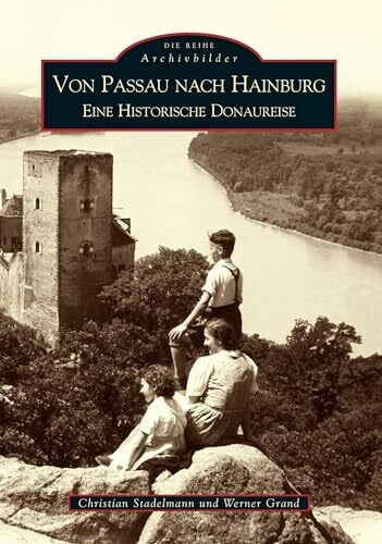 Von Passau nach Hainburg: Eine historische Donaureise