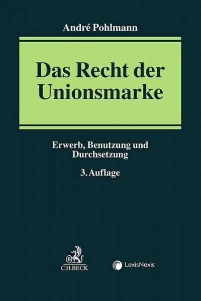 Das Recht der Unionsmarke: Erwerb, Benutzung und Durchsetzung