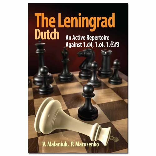 The Leningrad Dutch: An Active Repertoire Against 1.d4, 1.c4, 1.Nf3