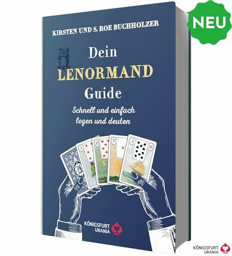 Dein Lenormand Guide - Schnell und einfach legen und deuten