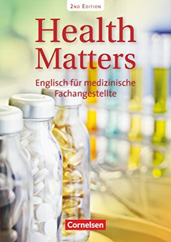 Englisch für medizinische Fachangestellte: Schulbuch (Health Matters, Second Edition, A2/B1)