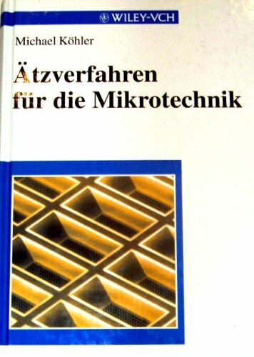 Ätzverfahren für Mikrotechnik