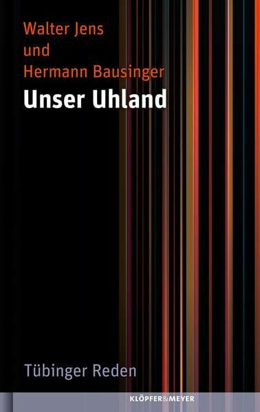 Unser Uhland: Tübinger Reden