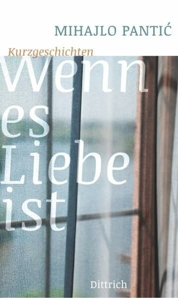 Wenn es Liebe ist: Kurzgeschichten (Edition Balkan / eine Gemeinschaftsproduktion mit CULTURCON medien)