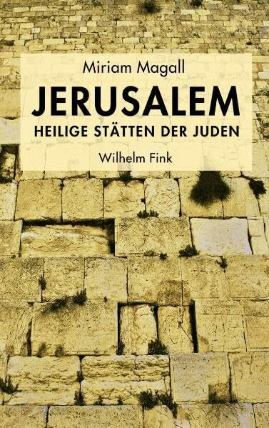 Jerusalem - Heilige Stätten der Juden